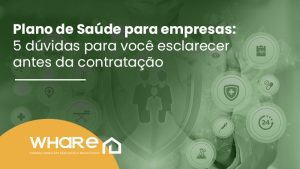 Plano de Saúde para empresas 5 dúvidas para você esclarecer antes da