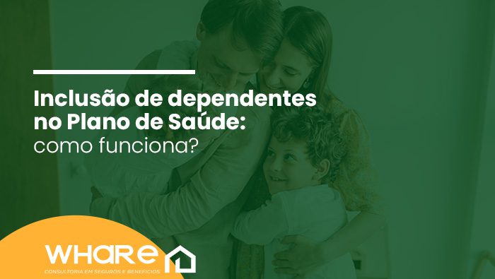 Inclusão de dependentes no Plano de Saúde: como funciona? 1 Arte sobre inclusão de dependentes no plano de saúde