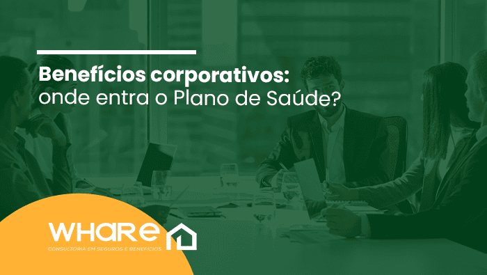 Arte sobre benefícios corporativos e plano de saúde empresarial